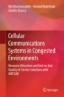Cellular Communications Systems in Congested Environments : Resource Allocation and End-to-End Quality of Service Solutions with MATLAB - eBook