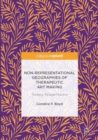 Non-Representational Geographies of Therapeutic Art Making : Thinking Through Practice - eBook