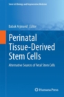 Perinatal Tissue-Derived Stem Cells : Alternative Sources of Fetal Stem Cells - eBook