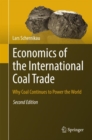Economics of the International Coal Trade : Why Coal Continues to Power the World - eBook