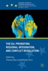 The EU, Promoting Regional Integration, and Conflict Resolution - eBook