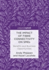 The Impact of Fibre Connectivity on SMEs : Benefits and Business Opportunities - eBook