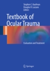 Textbook of Ocular Trauma : Evaluation and Treatment - eBook