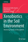 Xenobiotics in the Soil Environment : Monitoring, Toxicity and Management - eBook