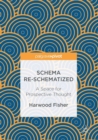 Schema Re-schematized : A Space for Prospective Thought - eBook