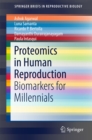 Proteomics in Human Reproduction : Biomarkers for Millennials - eBook