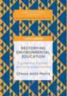 Restorying Environmental Education : Figurations, Fictions, and Feral Subjectivities - eBook