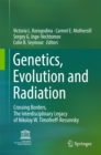 Genetics, Evolution and Radiation : Crossing Borders, The Interdisciplinary Legacy of Nikolay W. Timofeeff-Ressovsky - eBook