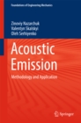 Acoustic Emission : Methodology and Application - eBook