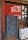 Higher Education under Late Capitalism : Identity, Conduct, and the Neoliberal Condition - eBook