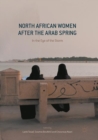 North African Women after the Arab Spring : In the Eye of the Storm - eBook