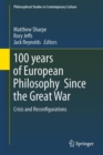 100 years of European Philosophy Since the Great War : Crisis and Reconfigurations - eBook