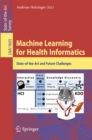 Machine Learning for Health Informatics : State-of-the-Art and Future Challenges - eBook