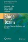 Shiga toxins : A Review of Structure, Mechanism, and Detection - eBook
