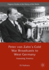 Peter von Zahn's Cold War Broadcasts to West Germany : Assessing America - eBook