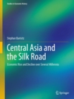 Central Asia and the Silk Road : Economic Rise and Decline over Several Millennia - eBook