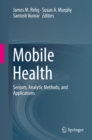 Mobile Health : Sensors, Analytic Methods, and Applications - eBook