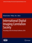 International Digital Imaging Correlation Society : Proceedings of the First Annual Conference, 2016 - eBook