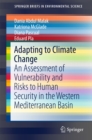 Adapting to Climate Change : An Assessment of Vulnerability and Risks to Human Security in the Western Mediterranean Basin - eBook