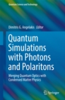 Quantum Simulations with Photons and Polaritons : Merging Quantum Optics with Condensed Matter Physics - eBook