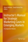 Instructor's Manual for Strategic Marketing Cases in Emerging Markets : A Companion Volume - eBook