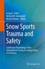 Snow Sports Trauma and Safety : Conference Proceedings of the International Society for Skiing Safety: 21st Volume - eBook