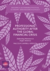 Professional Authority After the Global Financial Crisis : Defending Mammon in Anglo-America - eBook