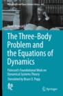 The Three-Body Problem and the Equations of Dynamics : Poincare's Foundational Work on Dynamical Systems Theory - eBook