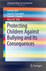 Protecting Children Against Bullying and Its Consequences - eBook