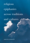 Religious Epiphanies Across Traditions and Cultures - eBook