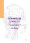 Rethinking the Clinical Gaze : Patient-centred Innovation in Paediatric Neurology - eBook