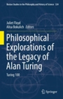 Philosophical Explorations of the Legacy of Alan Turing : Turing 100 - eBook
