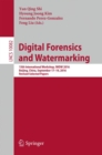 Digital Forensics and Watermarking : 15th International Workshop, IWDW 2016, Beijing, China, September 17-19, 2016, Revised Selected Papers - eBook