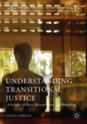 Understanding Transitional Justice : A Struggle for Peace, Reconciliation, and Rebuilding - eBook