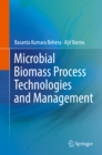 Microbial Biomass Process Technologies and Management - eBook