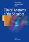 Clinical Anatomy of the Shoulder : An Atlas - eBook