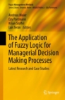 The Application of Fuzzy Logic for Managerial Decision Making Processes : Latest Research and Case Studies - eBook