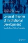 Colonial Theories of Institutional Development : Toward a Model of Styles of Imperialism - eBook