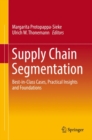 Supply Chain Segmentation : Best-in-Class Cases, Practical Insights and Foundations - Book