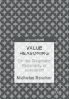 Value Reasoning : On the Pragmatic Rationality of Evaluation - eBook