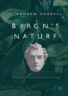 Byron's Nature : A Romantic Vision of Cultural Ecology - eBook