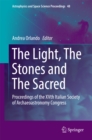 The Light, The Stones and The Sacred : Proceedings of the XVth Italian Society of Archaeoastronomy Congress - eBook