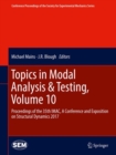 Topics in Modal Analysis & Testing, Volume 10 : Proceedings of the 35th IMAC, A Conference and Exposition on Structural Dynamics 2017 - eBook
