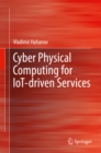 Cyber Physical Computing for IoT-driven Services - eBook