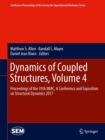 Dynamics of Coupled Structures, Volume 4 : Proceedings of the 35th IMAC, A Conference and Exposition on Structural Dynamics 2017 - eBook