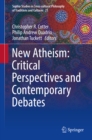 New Atheism: Critical Perspectives and Contemporary Debates - eBook