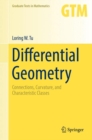 Differential Geometry : Connections, Curvature, and Characteristic Classes - eBook