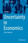 Uncertainty in Economics : A New Approach - eBook