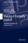 Making it Formally Explicit : Probability, Causality and Indeterminism - eBook