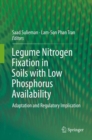 Legume Nitrogen Fixation in Soils with Low Phosphorus Availability : Adaptation and Regulatory Implication - eBook